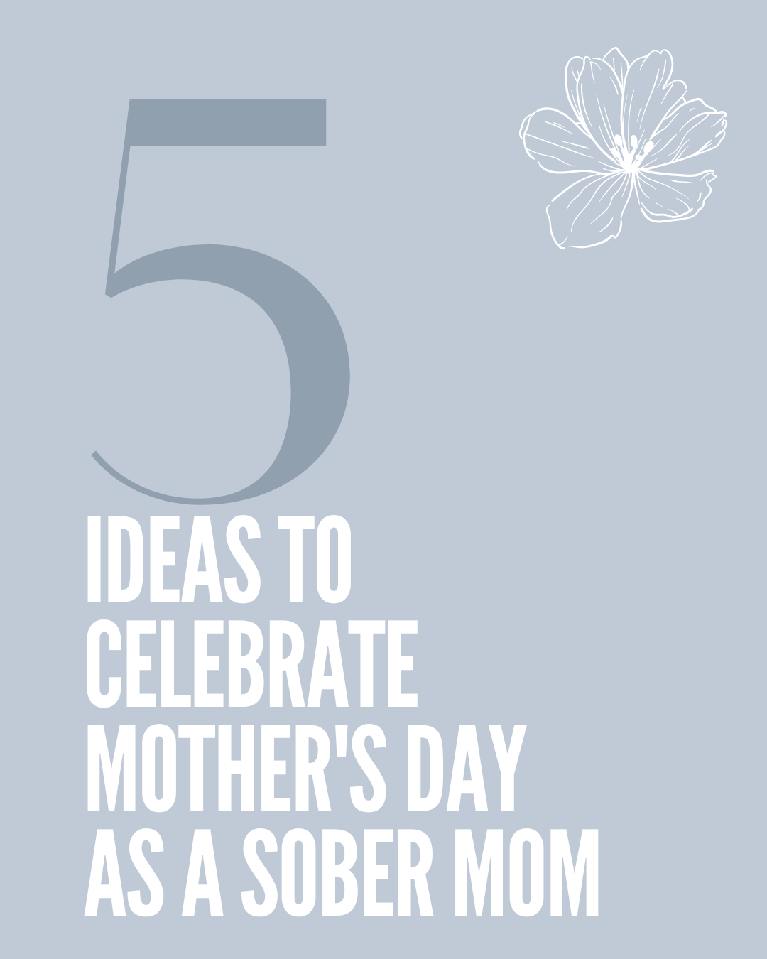 5 ideas to celebrate Mother's Day as a Sober Mom